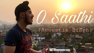 O Saathi Unplugged  Baaghi 2  Acoustic Singh cover [upl. by Vachell65]