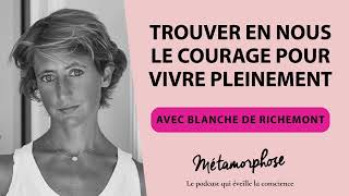 403 Blanche de Richemont  Trouver en nous le courage pour vivre pleinement [upl. by Capp643]