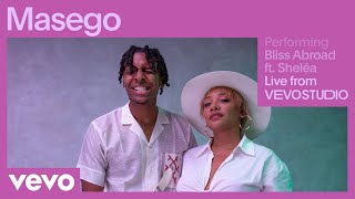 Masego  Bliss Abroad Live Performance  Vevo ft Sheléa [upl. by Mccollum]