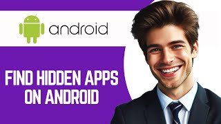 How To Find Hidden Apps On Android [upl. by Elesig]