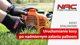 Uruchamianie silnika kosy NAC po nadmiernym zalaniu cylindra paliwem [upl. by Coheman616]