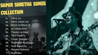 Samir Shrestha Songs Collection 🎵🎵  Samir Shrestha Best amp Popular Songs Till Now [upl. by Marika]