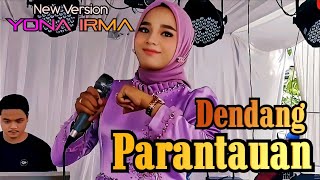 YONA IRMA  NEW DENDANG PARANTAUAN MIX RADESH HANAVI  LIVE ORGEN TUNGGAL KAPUYUAK PRO [upl. by Spain]