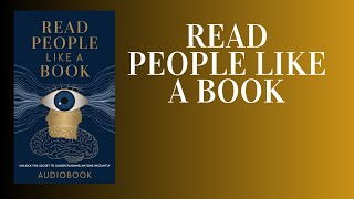 Read People Like a Book Unlock the Secret to Understanding Anyone Instantly Audiobook [upl. by Yarezed]