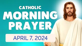 Catholic MORNING PRAYER TODAY 🙏 Sunday April 7 2024 Prayers [upl. by Gove]