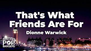 Dionne Warwick  Thats What Friends Are For Lyrics [upl. by Drisko512]