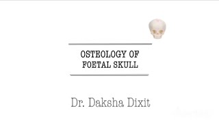 OSTEOLOGY OF FOETAL SKULL [upl. by Pangaro587]