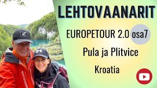 Matkailuautolla Kroatiaan 20 osa 7  Pula ja Plitvice Lehtovaanarit [upl. by Aenyl]