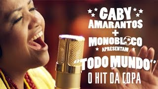 Gaby Amarantos e Monobloco  TODO MUNDO [upl. by Joelle]