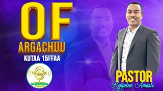 OfArgachuu Kutaa 15ffaa Unlock Your Mind Part 3 Pastor Kefyalew Amante [upl. by Silberman]