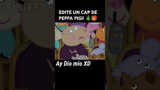 EDITE un CAP de PEPPA PIG 🎄🎁 peppapig humor memes xd navidad viralvideo [upl. by Ennovi248]