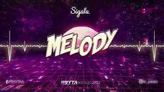 SIGALA  Melody FRYTA Bootleg 2K22 [upl. by Whitver403]