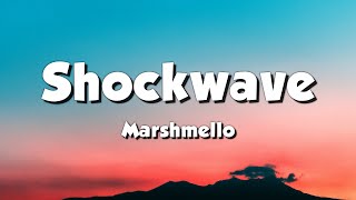 Marshmello  Shockwave Lyrics [upl. by Tabbi102]