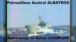 Patrouilleur Austral ALBATROS remorquage du Batral CHAMPLAIN 1993 [upl. by Gratiana]