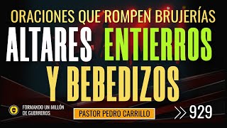 🔴 PEDRO CARRILLO 929 ♦️ quotORACIONES QUE ROMPEN BRUJERIAS EN ALTARES ENTERRADAS Y BEBEDIZOSquot [upl. by Willamina164]