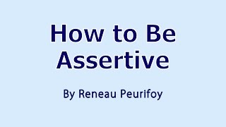 How to Be Assertive [upl. by Niela]