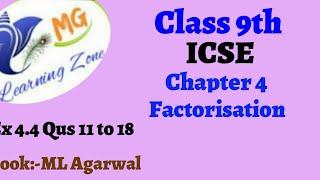 Class 9th ICSE Math Ch 4 Factorisation Ex 44 Qus 11 to 18 [upl. by Stover]