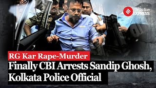 RG Kar exprincipal Sandip Ghosh arrested by CBI in Kolkata rapemurder case [upl. by Nodnal439]