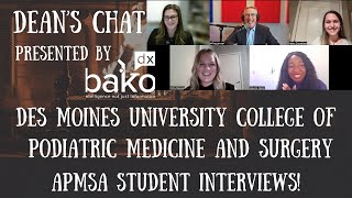 Ep 165  Des Moines University College of Podiatric Medicine and Surgery APMSA Student Interviews [upl. by Dragde]