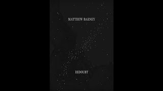 Matthew Barney Redoubt [upl. by Nnylirret102]