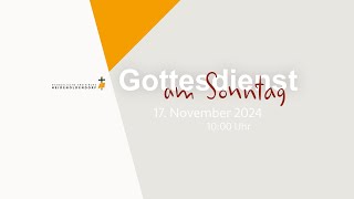 Gottesdienst am Sonntag  17112024  Freikirche HD [upl. by Maretz532]