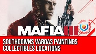 Mafia 3 Southdowns Vargas Paintings Collectibles Locations Guide [upl. by Aihppa]