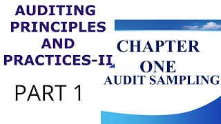 AUDITING PRINCIPLES AND PRACTICESII  Chapter 1 AUDIT SAMPLING  PART 1 [upl. by Hamlin58]