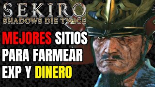 SEKIRO SHADOWS DIE TWICE  Mejores lugares para farmear exp y dinero [upl. by Mace406]