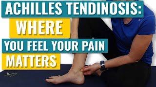 Achilles Tendonitis  Where you Feel your Pain Matters [upl. by Corbet]