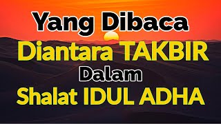 Bacaan Diantara Takbir Dalam Shalat Idul Adha [upl. by Eedyah725]