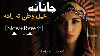 Janana Khpal Watan Ta Rasha  Slowed Version  Pashto Song slowreverb stâlëw̸äñë [upl. by Nosrac94]