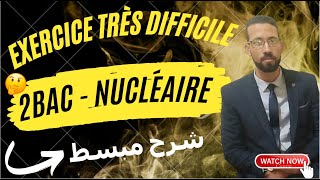 exercice très difficile nucléaire اصعب تمرين ممكن تشوفو pr aitelajine [upl. by Raamaj387]