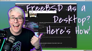 FreeBSD as a Desktop Heres How [upl. by Lidah278]