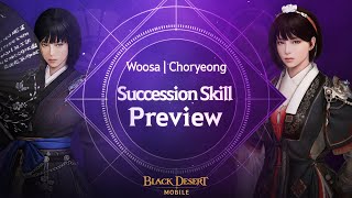 Woosa amp Choryeong Succession Skill Preview  Black Desert Mobile [upl. by Cassiani]