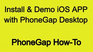 How To Install PhoneGap with Desktop App And Run Your App On An iDevice [upl. by Hadnama984]