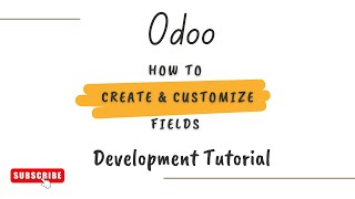 How to Create and Customize Fields in Odoo  StepbyStep Guide [upl. by Any]