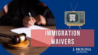 What is a Waiver for Inadmissibility  J Molina Law Firm [upl. by Mcnally]