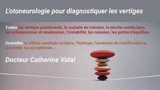 LOtoneurologie par le Dr Catherine Vidal [upl. by Benedetta]