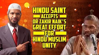 Hindu Saint Accepts Dr Zakir Naiks Great Effort for Hindu Muslim Unity [upl. by Mariska]