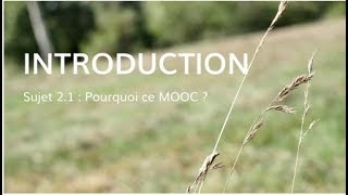 Introduction 21  Pourquoi ce MOOC [upl. by Ardnassak]