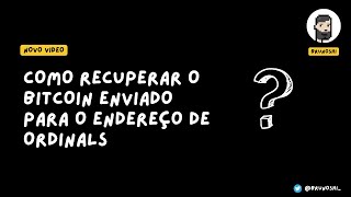 Como recuperar bitcoin enviado para endereço de ordinals [upl. by Aerdnuahs210]