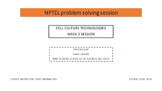 WEEK 3  CELL CULTURE TECHNOLOGIES PMRF TAship NPTEL [upl. by Ailegra876]