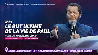 Le but ultime de la vie de Paul Pasteur MARCELLO TUNASI Culte du 13 Mai 2022 [upl. by Aslin733]