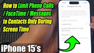 iPhone 1515 Pro Max How to Limit Phone CallsFaceTimeMessages to Contacts Only During Screen Time [upl. by Bausch326]