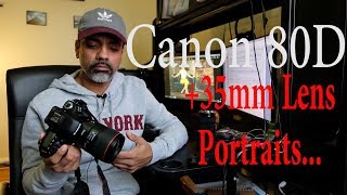 Canon 80D  35mm lens for Portraits my thoughts [upl. by Farland]