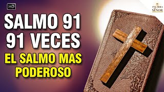 🙏 91 veces  Salmo 91 🙏 El Salmo Más Poderoso  Palabra Del Señor ✝ [upl. by Eceela]