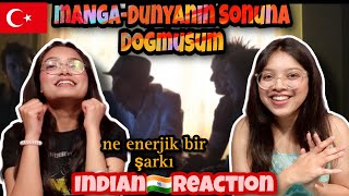 Indian🇮🇳ReactionmaNga  Dunyanin Sonuna Dogmusum [upl. by Lindsey]