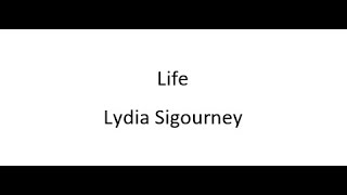 Life  Lydia Sigourney [upl. by Ynttirb]