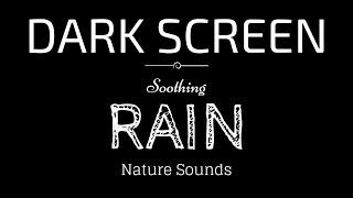 Rain Sounds for Sleeping Dark Screen  SLEEP amp RELAXATION  Black Screen [upl. by Ayerhs]