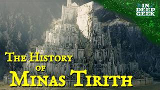 The History of Minas Tirith [upl. by Karab]